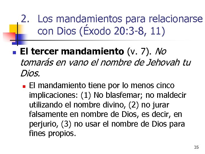 2. Los mandamientos para relacionarse con Dios (Éxodo 20: 3 -8, 11) n El