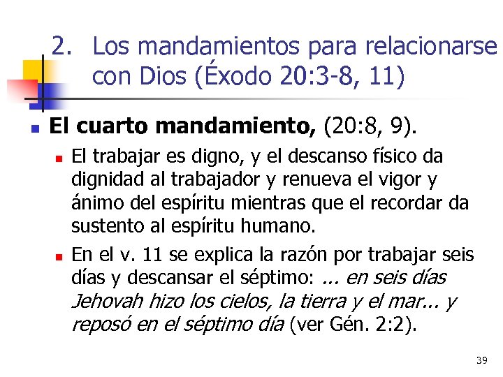 2. Los mandamientos para relacionarse con Dios (Éxodo 20: 3 -8, 11) n El