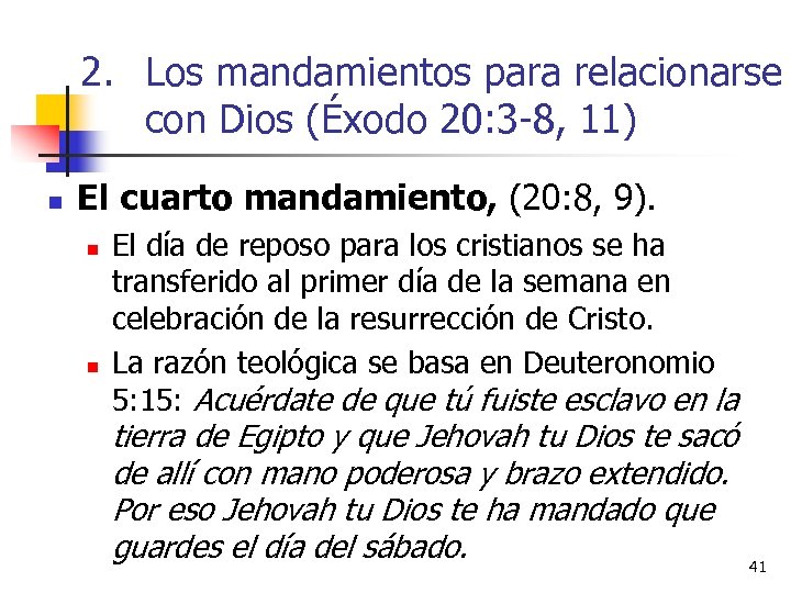 2. Los mandamientos para relacionarse con Dios (Éxodo 20: 3 -8, 11) n El