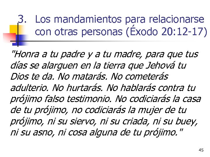 3. Los mandamientos para relacionarse con otras personas (Éxodo 20: 12 -17) 