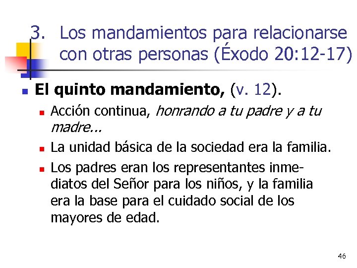 3. Los mandamientos para relacionarse con otras personas (Éxodo 20: 12 -17) n El