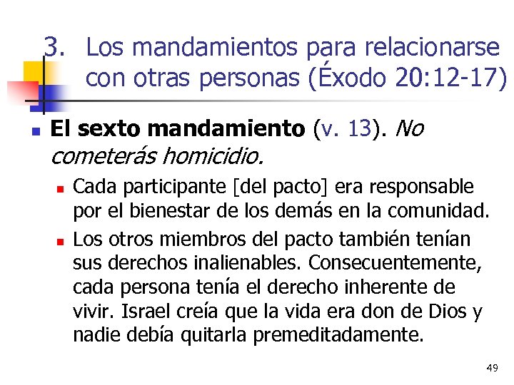 3. Los mandamientos para relacionarse con otras personas (Éxodo 20: 12 -17) n El