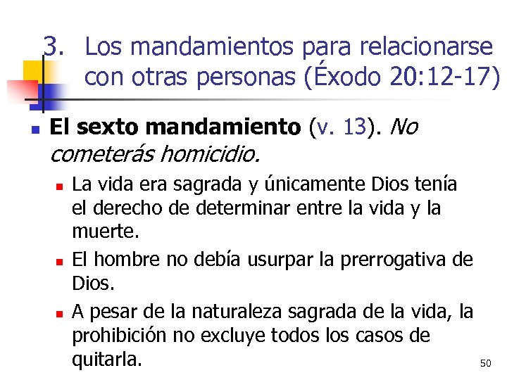 3. Los mandamientos para relacionarse con otras personas (Éxodo 20: 12 -17) n El