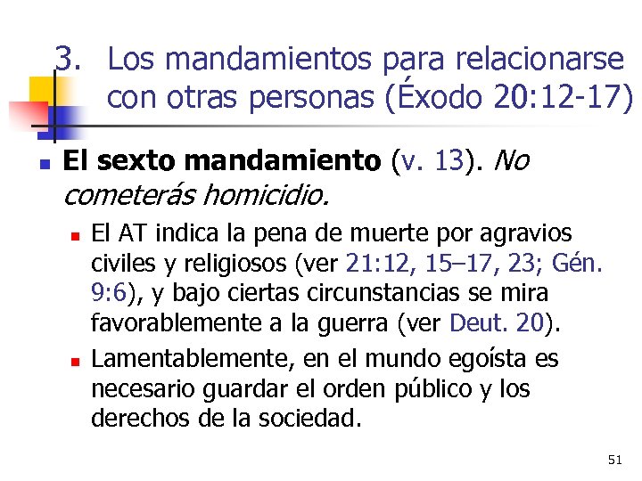 3. Los mandamientos para relacionarse con otras personas (Éxodo 20: 12 -17) n El