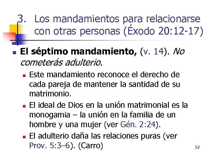 3. Los mandamientos para relacionarse con otras personas (Éxodo 20: 12 -17) n El