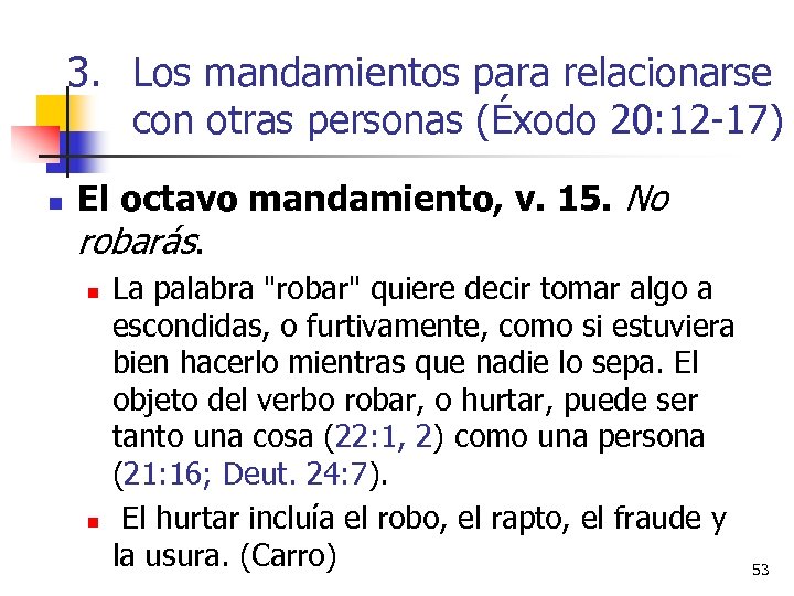 3. Los mandamientos para relacionarse con otras personas (Éxodo 20: 12 -17) n El