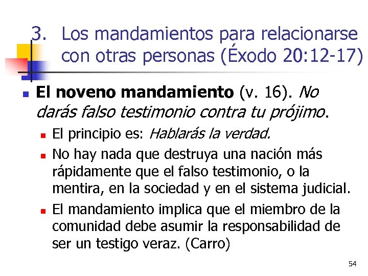 3. Los mandamientos para relacionarse con otras personas (Éxodo 20: 12 -17) n El