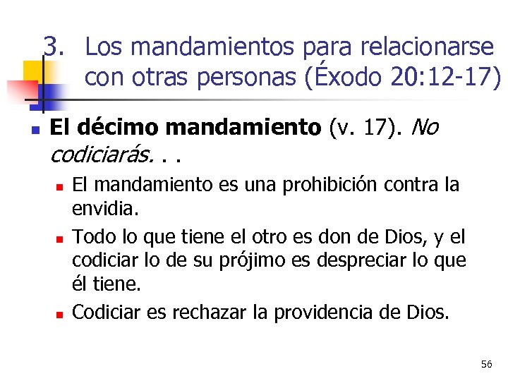 3. Los mandamientos para relacionarse con otras personas (Éxodo 20: 12 -17) n El