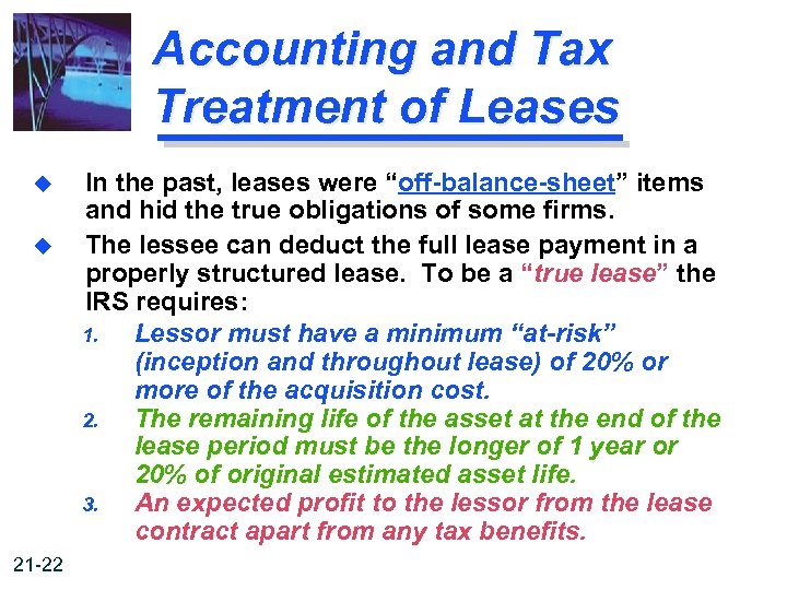 Accounting and Tax Treatment of Leases u u 21 -22 In the past, leases