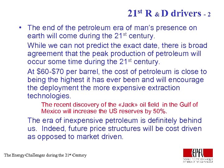 21 st R & D drivers - 2 • The end of the petroleum