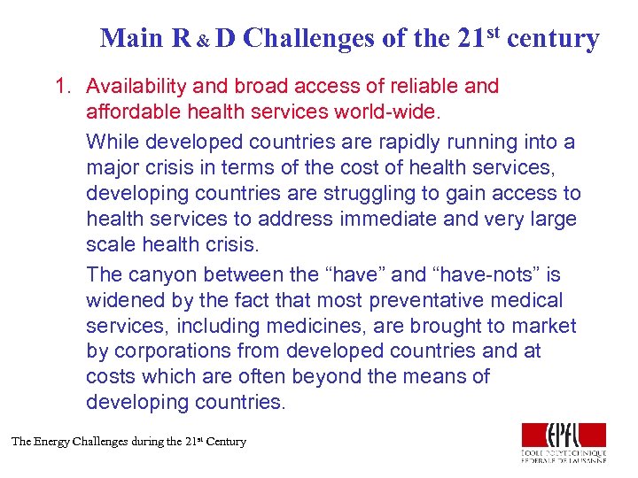 Main R & D Challenges of the 21 st century 1. Availability and broad