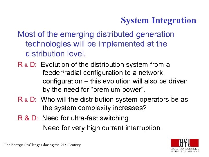 System Integration Most of the emerging distributed generation technologies will be implemented at the