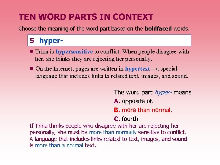 TEN WORD PARTS IN CONTEXT Choose the meaning of the word part based on