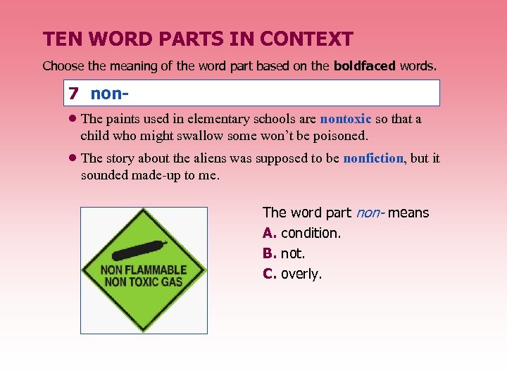 TEN WORD PARTS IN CONTEXT Choose the meaning of the word part based on
