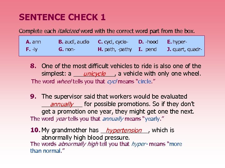 SENTENCE CHECK 1 Complete each italicized word with the correct word part from the