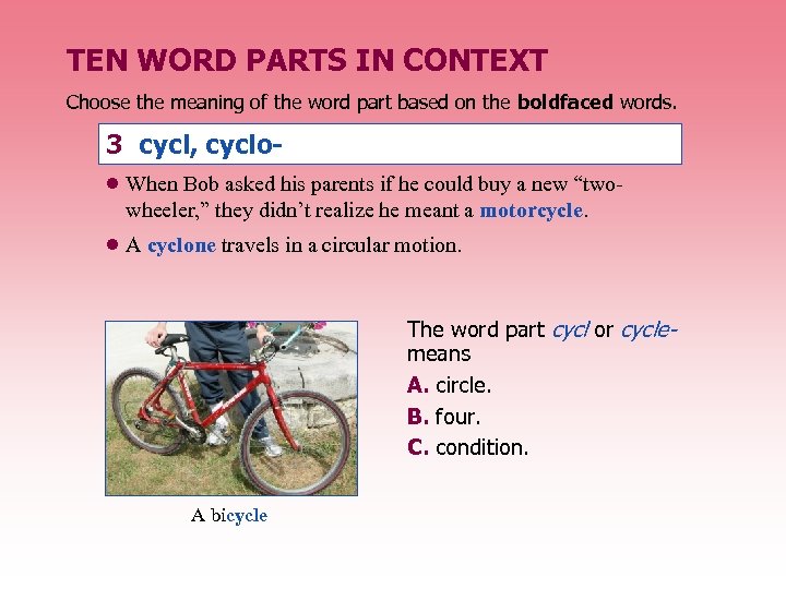 TEN WORD PARTS IN CONTEXT Choose the meaning of the word part based on