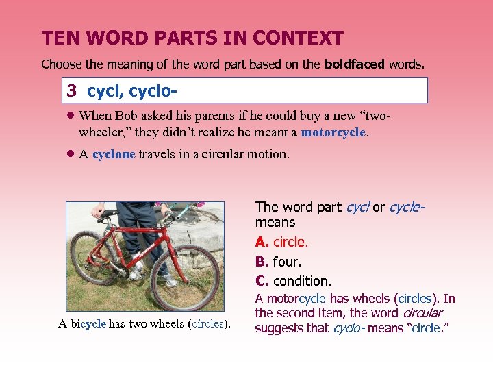 TEN WORD PARTS IN CONTEXT Choose the meaning of the word part based on