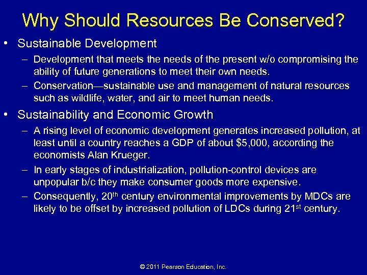 Why Should Resources Be Conserved? • Sustainable Development – Development that meets the needs