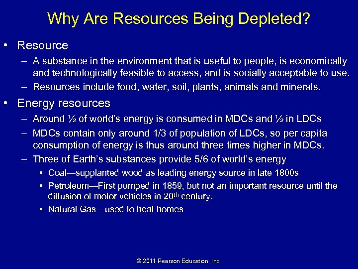 Why Are Resources Being Depleted? • Resource – A substance in the environment that