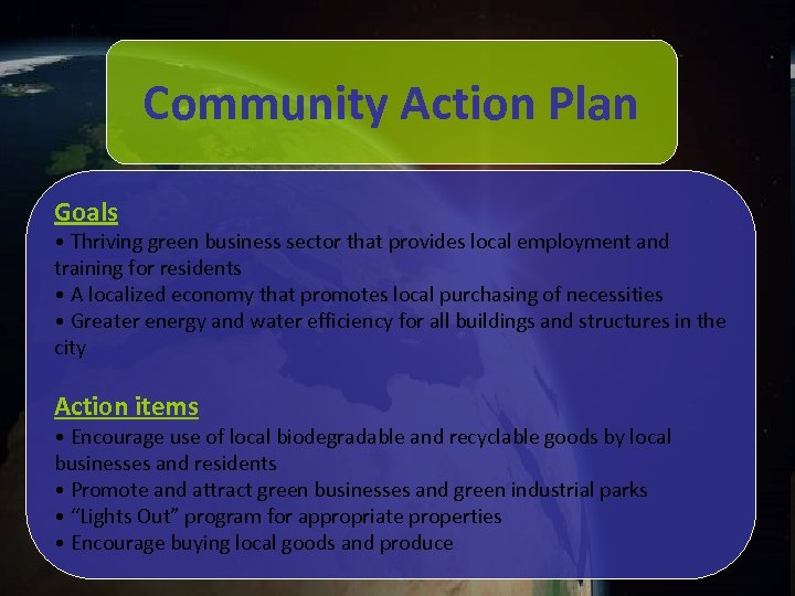 Community Action Plan Goals • Thriving green business sector that provides local employment and