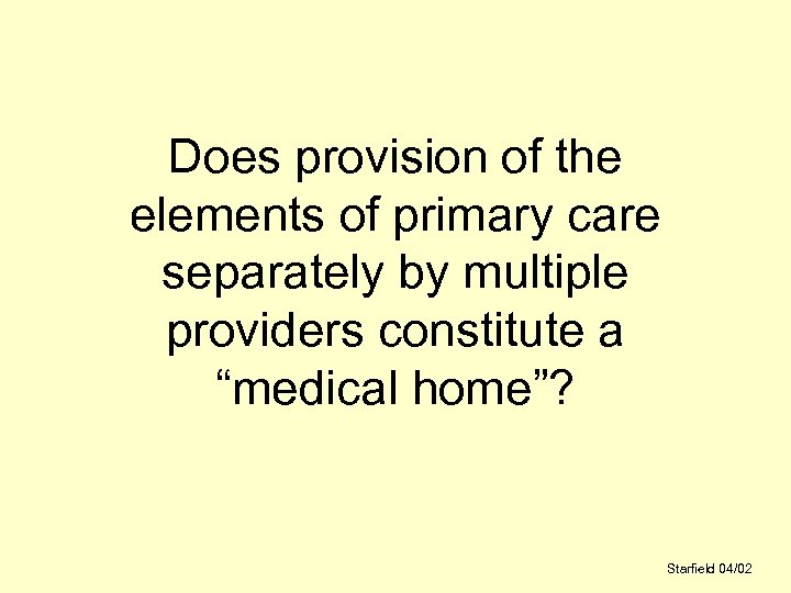 Does provision of the elements of primary care separately by multiple providers constitute a