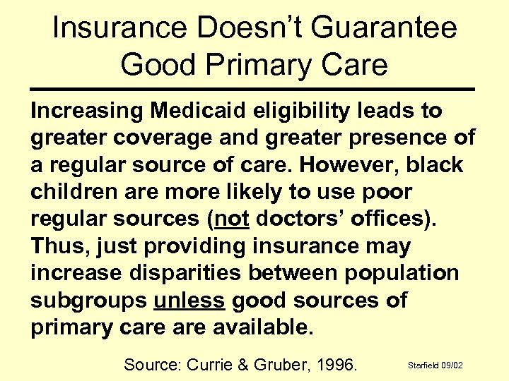 Insurance Doesn’t Guarantee Good Primary Care Increasing Medicaid eligibility leads to greater coverage and