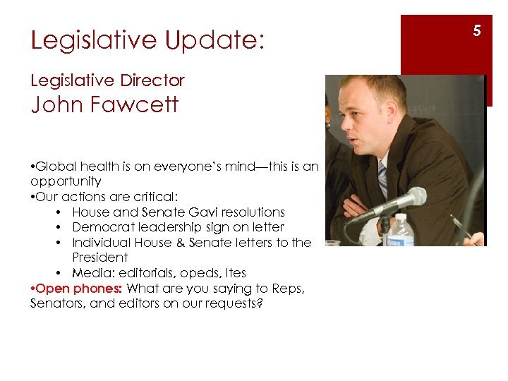 Legislative Update: Legislative Director John Fawcett • Global health is on everyone’s mind—this is