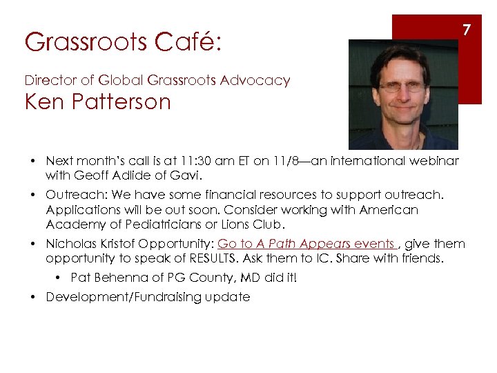 Grassroots Café: 7 Director of Global Grassroots Advocacy Ken Patterson • Next month’s call