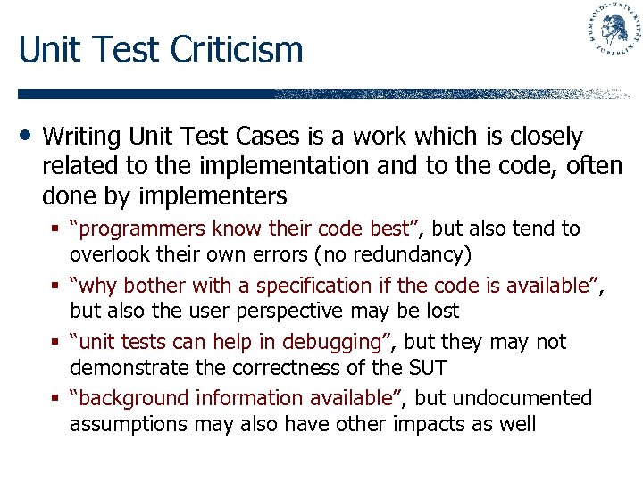Unit Test Criticism • Writing Unit Test Cases is a work which is closely