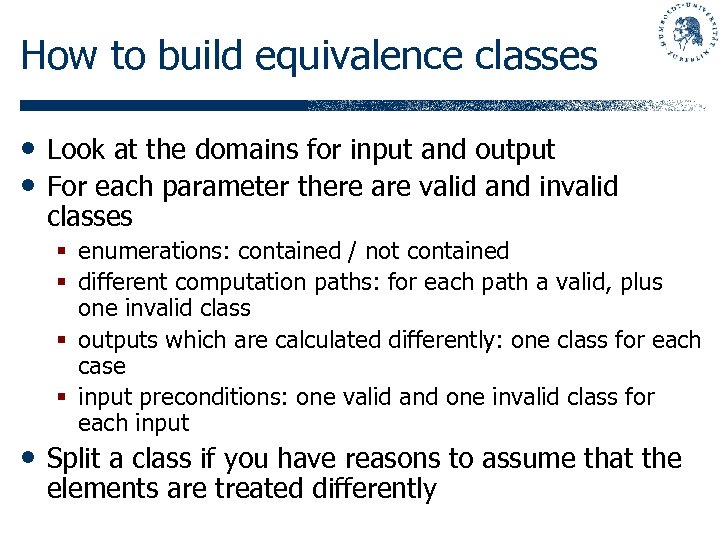 How to build equivalence classes • Look at the domains for input and output