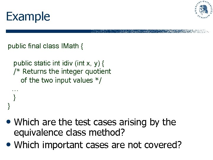 Example public final class IMath { public static int idiv (int x, y) {