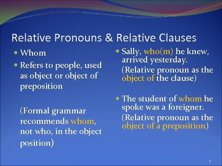 Relative Pronouns & Relative Clauses Whom Refers to people, used as object or object