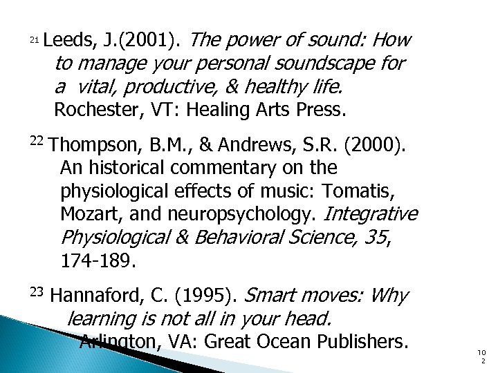 21 Leeds, J. (2001). The power of sound: How to manage your personal soundscape