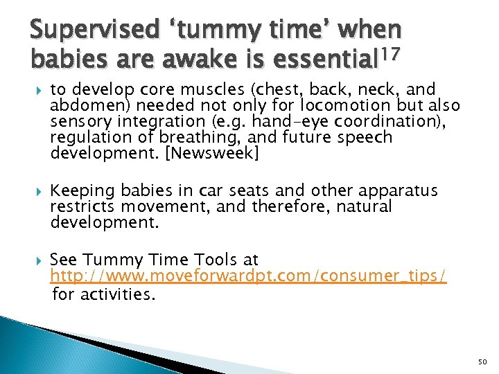 Supervised ‘tummy time’ when babies are awake is essential 17 to develop core muscles