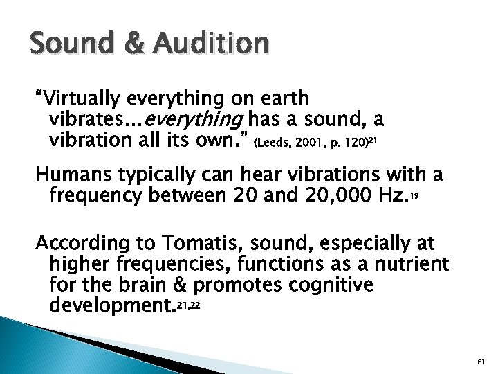 Sound & Audition “Virtually everything on earth vibrates…everything has a sound, a vibration all