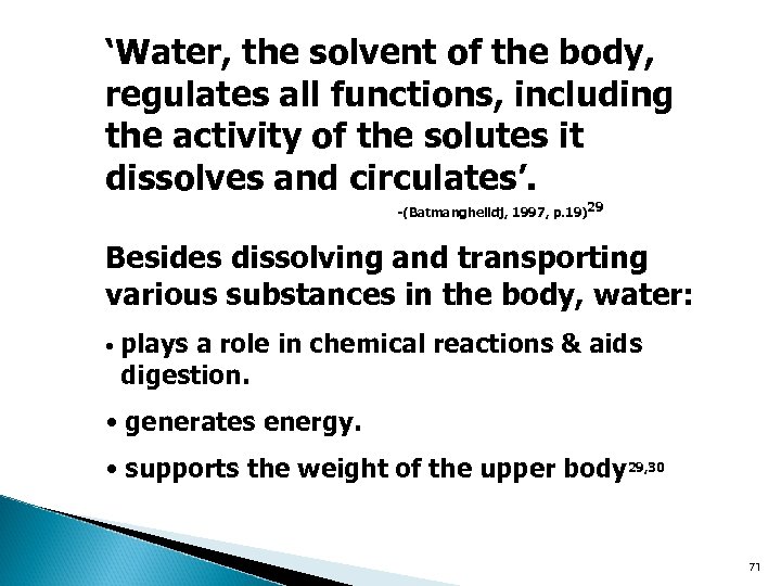 ‘Water, the solvent of the body, regulates all functions, including the activity of the