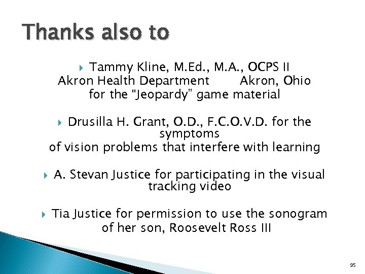 Thanks also to Tammy Kline, M. Ed. , M. A. , OCPS II Akron