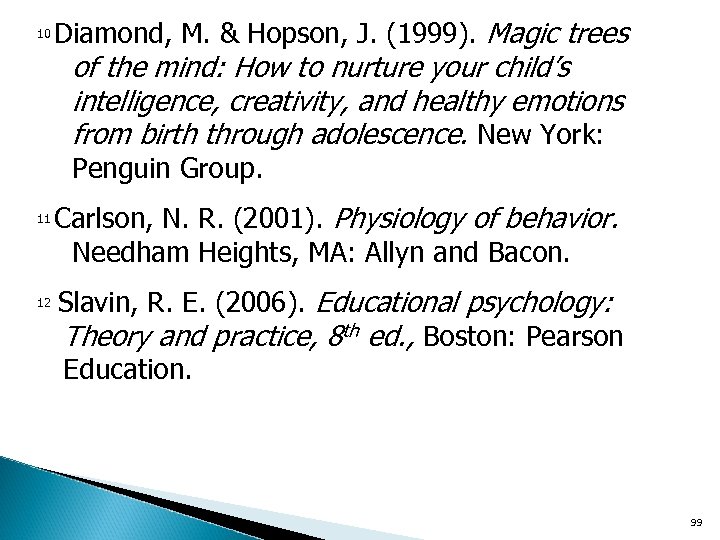 10 Diamond, M. & Hopson, J. (1999). Magic trees of the mind: How to