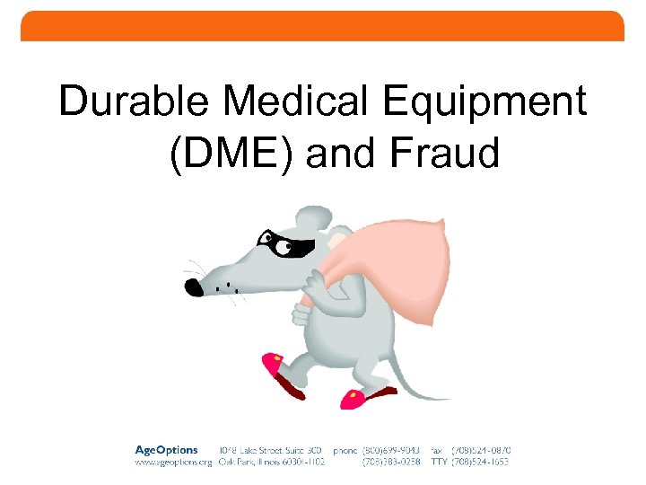 Durable Medical Equipment (DME) and Fraud 24 