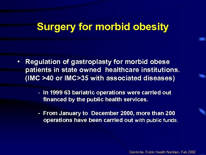 Surgery for morbid obesity • Regulation of gastroplasty for morbid obese patients in state