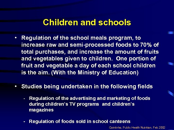 Children and schools • Regulation of the school meals program, to increase raw and