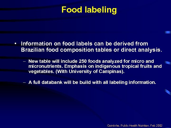 Food labeling • Information on food labels can be derived from Brazilian food composition
