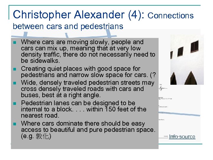 Christopher Alexander (4): Connections between cars and pedestrians n n n Where cars are