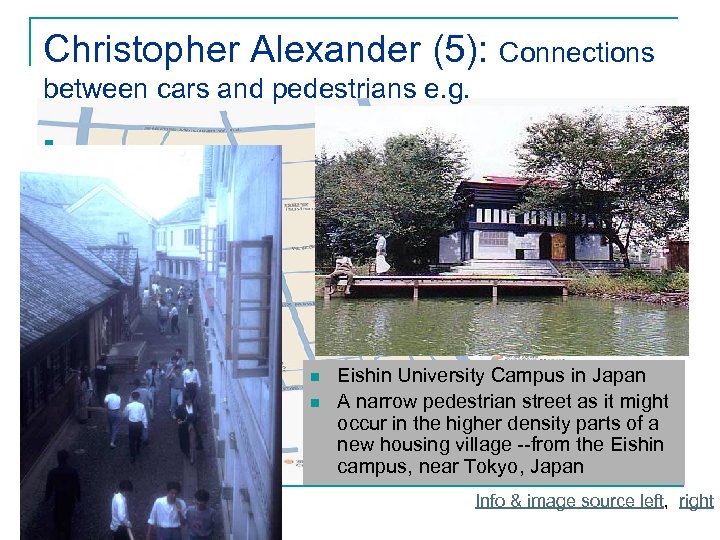 Christopher Alexander (5): Connections between cars and pedestrians e. g. n n n Eishin