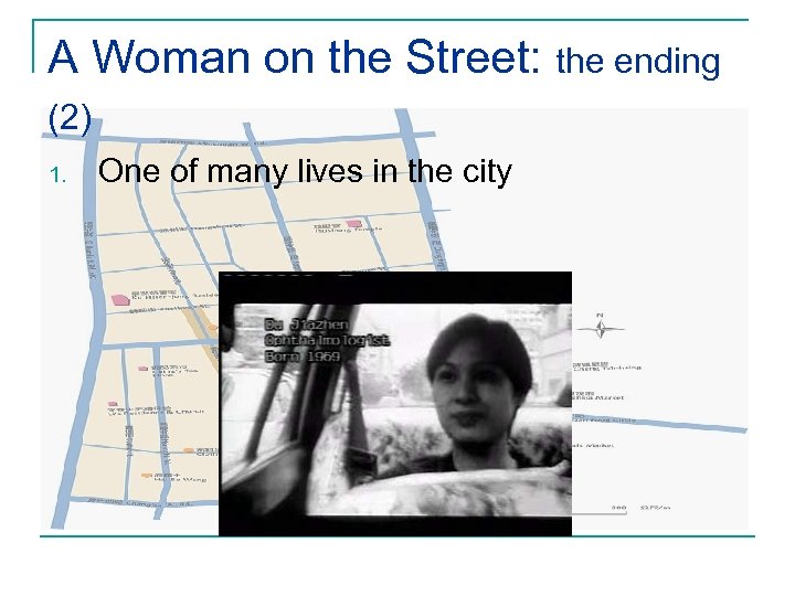 A Woman on the Street: the ending (2) 1. One of many lives in