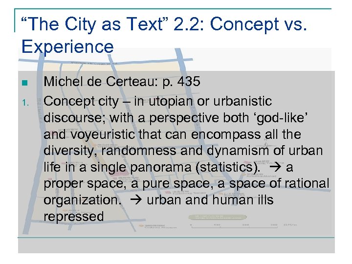 “The City as Text” 2. 2: Concept vs. Experience n 1. Michel de Certeau: