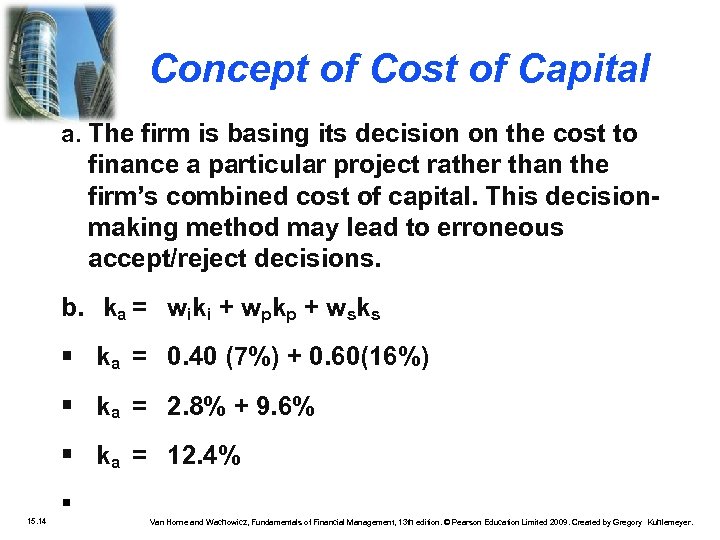 Concept of Cost of Capital a. The firm is basing its decision on the