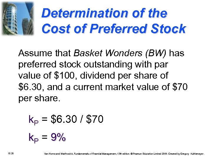 Determination of the Cost of Preferred Stock Assume that Basket Wonders (BW) has preferred