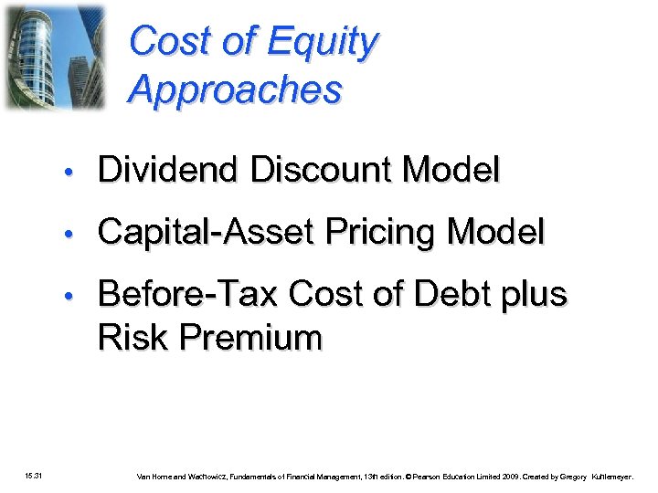 Cost of Equity Approaches • • Capital-Asset Pricing Model • 15. 31 Dividend Discount