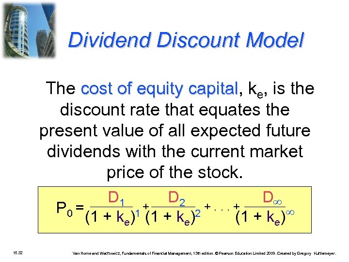 Dividend Discount Model The cost of equity capital, ke, is the capital discount rate